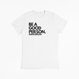 "BE A GOOD HUMAN" TEE (WHITE/BLACK)