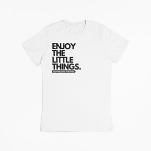 "ENJOY THE LITTLE THINGS" TEE (WHITE/BLACK)