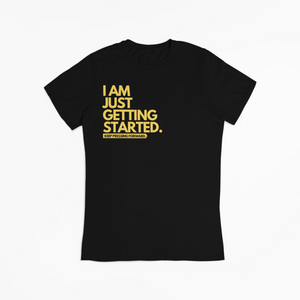 "I AM JUST GETTING STARTED" TEE (BLACK/YELLOW)